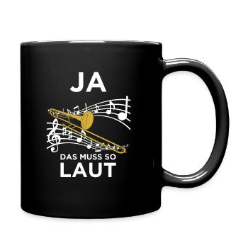 Ja Das Muss So Laut Sein - Posaune Posaunenspieler - Tasse einfarbig - Schwarz - Rechts