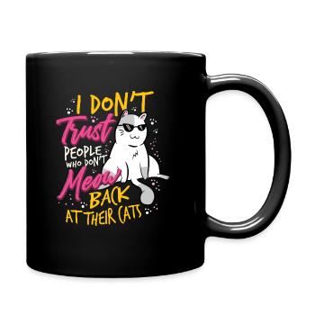 Lustiges Katzenmotiv Lustiger Katzen Spruch Katze - Tasse einfarbig - Schwarz - Rechts