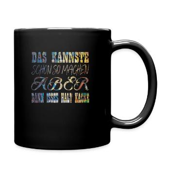 Lustige Sprüche - Tasse einfarbig - Schwarz - Rechts
