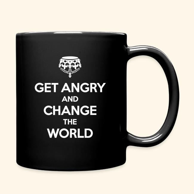 Get angry and change the World