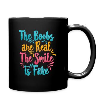 Boobs are real Smile is fake - Full Colour Mug - black - Right