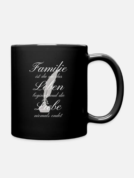 Familie ist wo Leben beginnt. - Tasse einfarbig - Schwarz