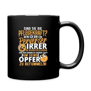 Pflegekraft Pflegerin Pfleger Pervers Opfer Spruch - Tasse einfarbig - Schwarz - Rechts