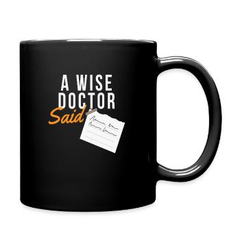 A Wise Doctor Said Doctor Scripture Funny - Full Colour Mug - black - Right
