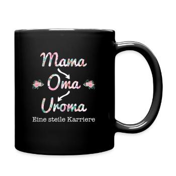 Mama Oma Uroma Urgroßmutter Geschenkidee - Tasse einfarbig - Schwarz - Rechts