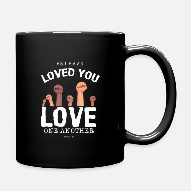 As I Have Loved You Love One Another Equality - Tasse einfarbig - Schwarz