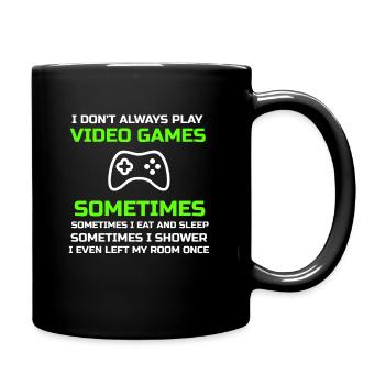 Ich spiele nicht immer Videospiele Manchmal esse ich eine - Tasse einfarbig - Schwarz - Rechts