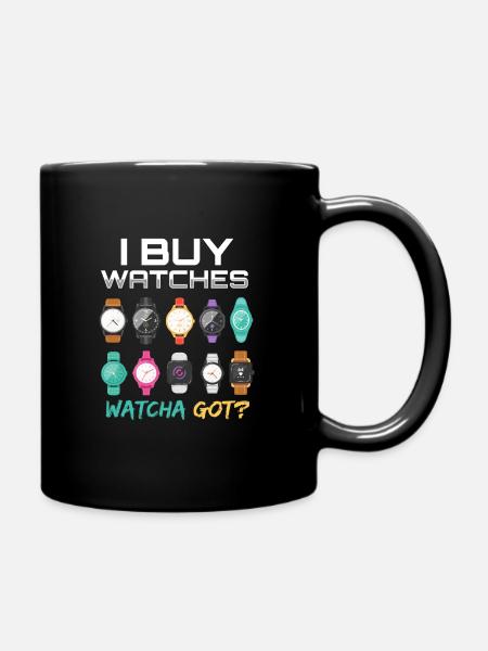 I Buy Watches Watcha Got? Watches Watch - Full Colour Mug - black