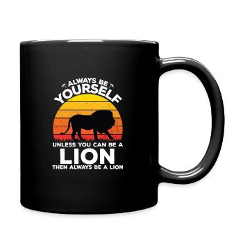 Always be yourself unless you can be a lion - Mug uni - noir - Droite