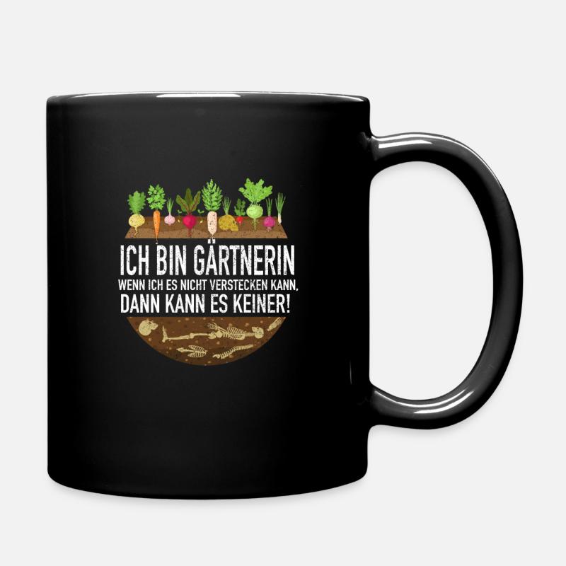 Ich bin Gärtnerin. verstecken kann Garten Skelett - Tasse einfarbig - Schwarz