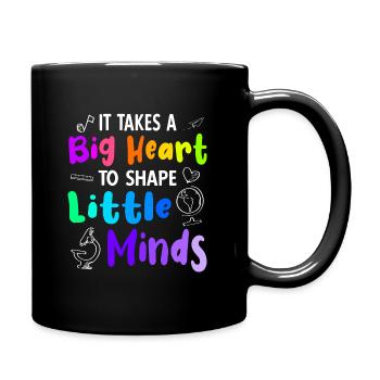 It Takes a Big Heart to Shape Little Minds - Mug uni - noir - Droite