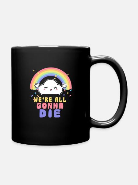 we're all gonna the sarcasm humor - Full Colour Mug - black