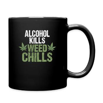 Alcohol kills Cannabis chills - Tasse einfarbig - Schwarz - Rechts