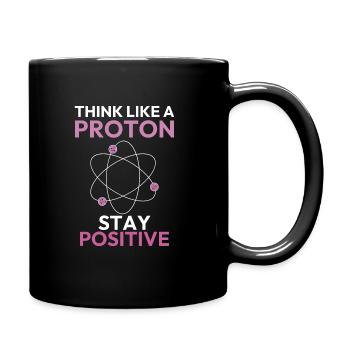 Funny Chemistry Think Like Protons Positive - Tasse einfarbig - Schwarz - Rechts