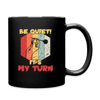 Be quiet! It's my Turn / Darts - Tasse einfarbig - Schwarz - Rechts