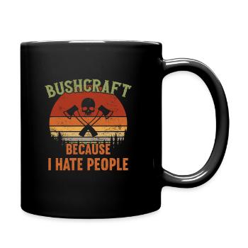 Bushcraft - Because I hate People / Bushcraft - Full Colour Mug - black - Right