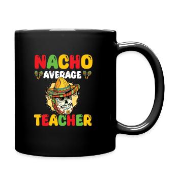 Nacho Average Teacher - Tasse einfarbig - Schwarz - Rechts