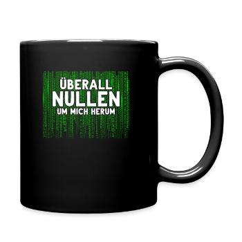 Überall Nullen Um Mich Herum Nerd Programmierer - Tasse einfarbig - Schwarz - Rechts
