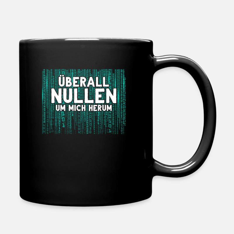 Überall Nullen Um Mich Herum Nerd Programmierer - Tasse einfarbig - Schwarz