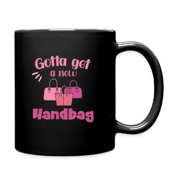 Gotta get a new Handbag - Tasse einfarbig - Schwarz - Rechts