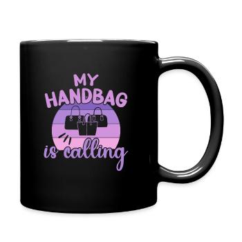 My Handbag is Calling / Handbag Shopping - Full Colour Mug - black - Right