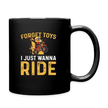 Forget Toys I Wanna Motorbike - Tasse einfarbig - Schwarz - Rechts