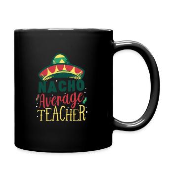 Funny Pun Nacho Average Teacher - Tasse einfarbig - Schwarz - Rechts