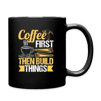 Funny Carpenter Coffe First - Tasse einfarbig - Schwarz - Rechts