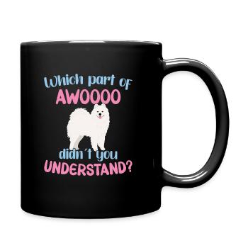 Which Part of AWOOO didn't you understand? - Full Colour Mug - black - Right