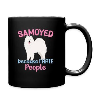 Samoyed - Because I hate People - Full Colour Mug - black - Right