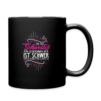 Eine Tolle Schwester Zu Bekommen Ist Schwer Geschw - Tasse einfarbig - Schwarz - Rechts