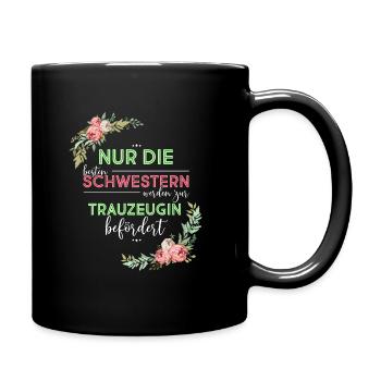 Nur Die Besten Freundinnen Werden Zur Trauzeugin B - Tasse einfarbig - Schwarz - Rechts