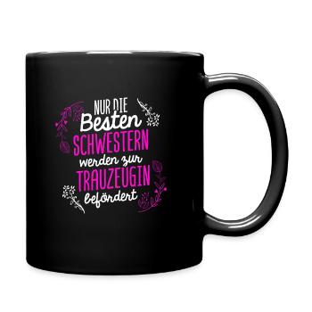 Nur Die Besten Schwestern Werden Zur Trauzeugin Be - Tasse einfarbig - Schwarz - Rechts