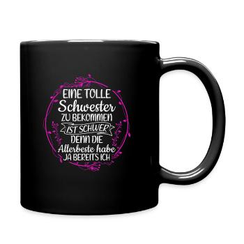 Eine Tolle Schwester Zu Bekommen Ist Schwer Geschw - Tasse einfarbig - Schwarz - Rechts