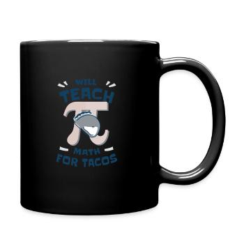 Will Teach Math for Tacos Pi Math Teacher - Full Colour Mug - black - Right