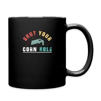 Shut your Cornhole - Tasse einfarbig - Schwarz - Rechts