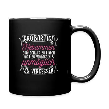 GROßARTIGE Hebammen Sind Schwer Zu Finden Baby Heb - Tasse einfarbig - Schwarz - Rechts