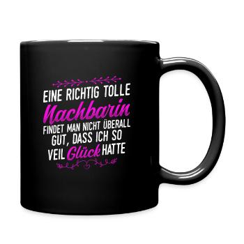 Eine Richtig Tolle Nachbarin Findet Man Nicht Über - Tasse einfarbig - Schwarz - Rechts