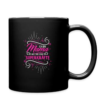 Ich Bin Mama Was Sind Deine Superkräfte? Lieblings - Tasse einfarbig - Schwarz - Rechts