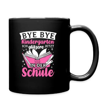 BYE BYE Grundschule ICH GLITZERE JETZT IN DER Schu - Tasse einfarbig - Schwarz - Rechts