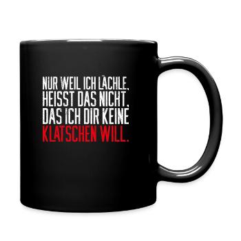 Weil Ich Lächle Heißt Nicht Das Ich Dir Keine Klat - Tasse einfarbig - Schwarz - Rechts