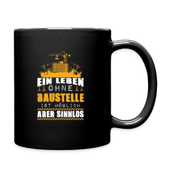 BaustelleLeben Ohne Baustelle Sinnlos Handwerker - Tasse einfarbig - Schwarz - Rechts