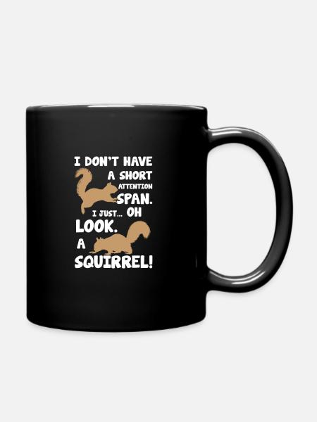 Look A Squirrel Aufmerksamkeitspanne ADHS Geschenk - Tasse einfarbig - Schwarz