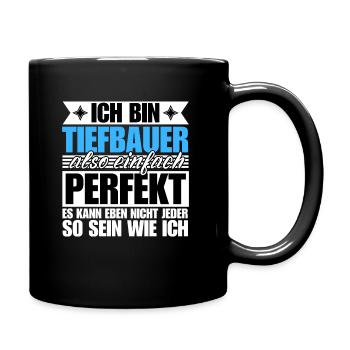 Perfekter Tiefbauer - Tasse einfarbig - Schwarz - Rechts