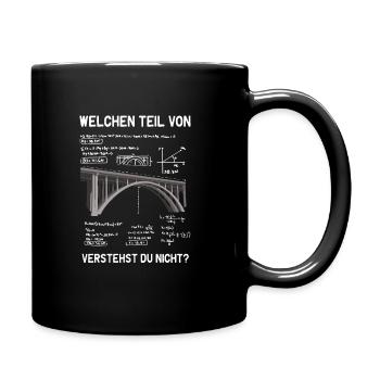 Was von verstehst du nicht Ingenieur Statiker - Tasse einfarbig - Schwarz - Rechts