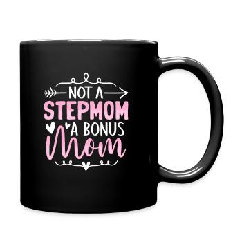 Not a Stepmom a Bonus Mom - Tasse einfarbig - Schwarz - Rechts