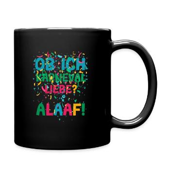Ob ich Karneval Liebe Alaaf Fastnacht Konfetti - Tasse einfarbig - Schwarz - Rechts