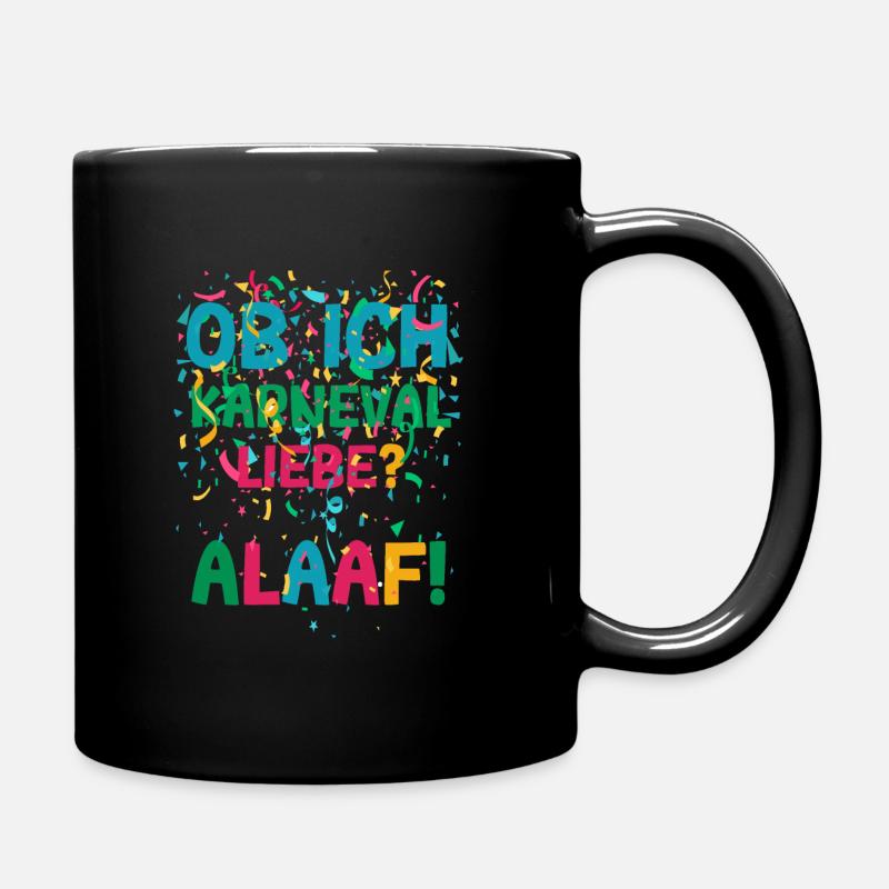 Ob ich Karneval Liebe Alaaf Fastnacht Konfetti - Tasse einfarbig - Schwarz