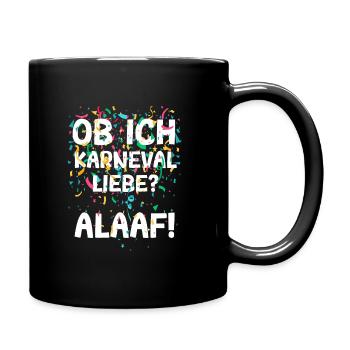 Ob ich Karneval Liebe Alaaf Fastnacht Konfetti - Tasse einfarbig - Schwarz - Rechts