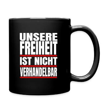 Unsere Freiheit ist nicht verhandelbar Protest - Tasse einfarbig - Schwarz - Rechts